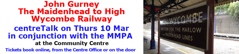 centreTalks - Maidenhead to Wycombe Railway  - Mar 2022